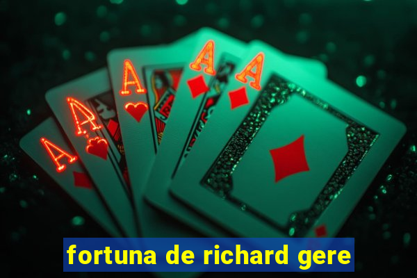 fortuna de richard gere