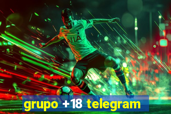 grupo +18 telegram