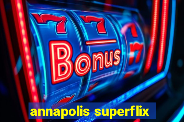 annapolis superflix