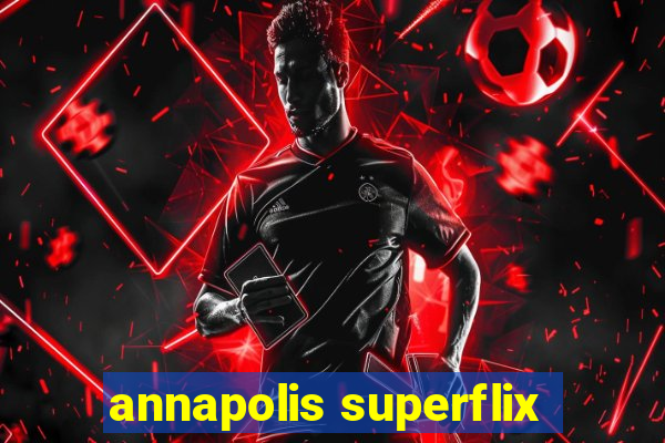 annapolis superflix