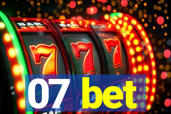 07 bet