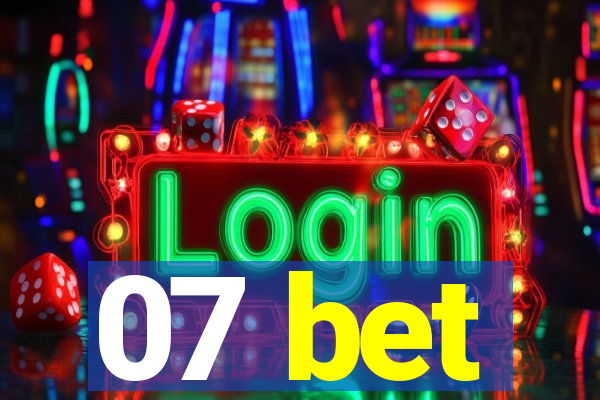 07 bet