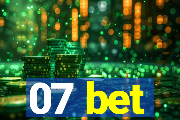 07 bet