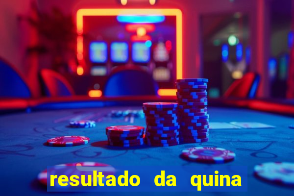resultado da quina giga bicho