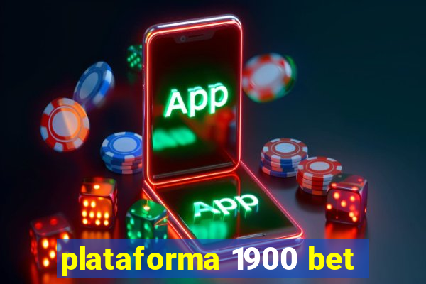 plataforma 1900 bet