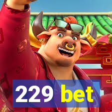 229 bet