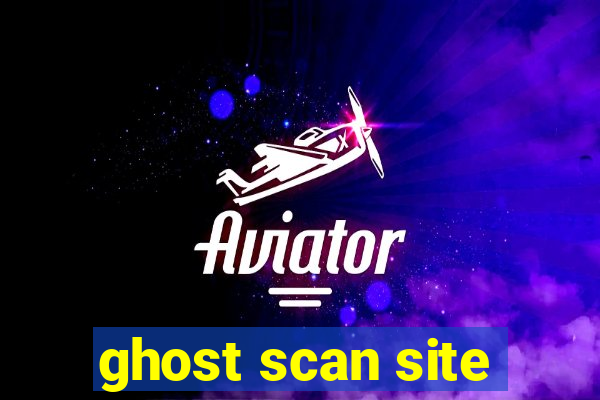ghost scan site