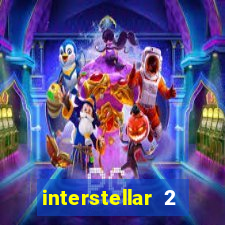 interstellar 2 operation terra 2040