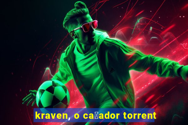 kraven, o ca莽ador torrent