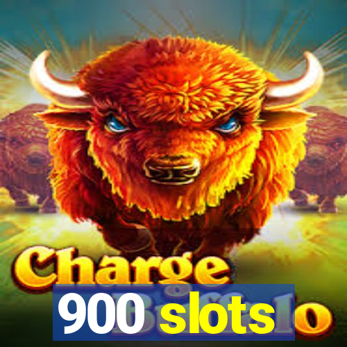 900 slots