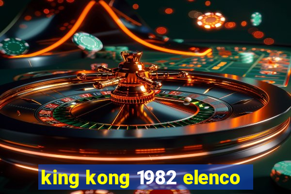 king kong 1982 elenco