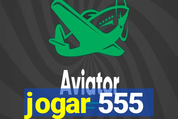 jogar 555