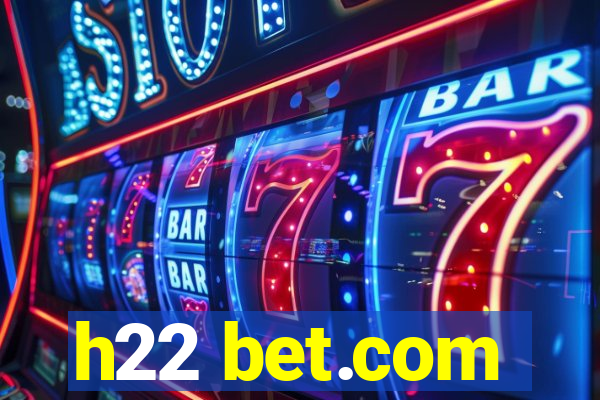 h22 bet.com