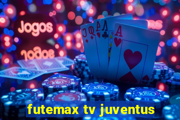 futemax tv juventus