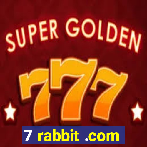 7 rabbit .com