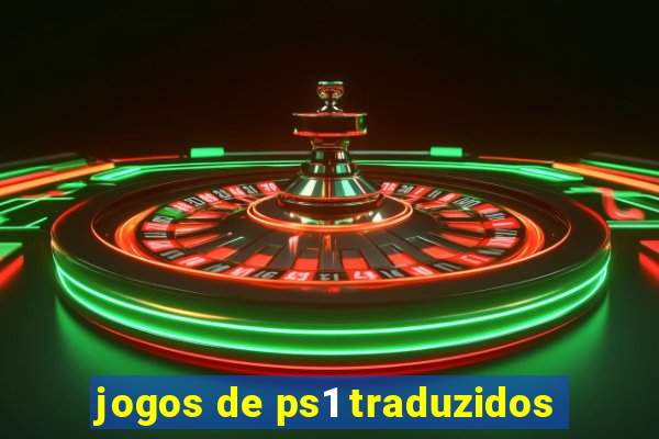 jogos de ps1 traduzidos