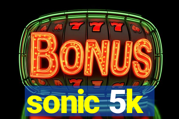 sonic 5k