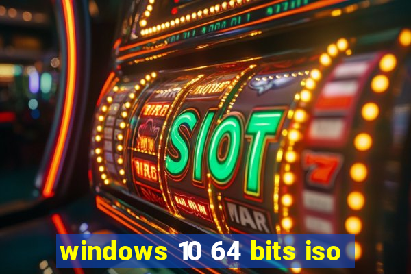 windows 10 64 bits iso
