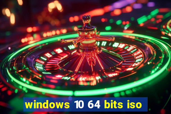 windows 10 64 bits iso
