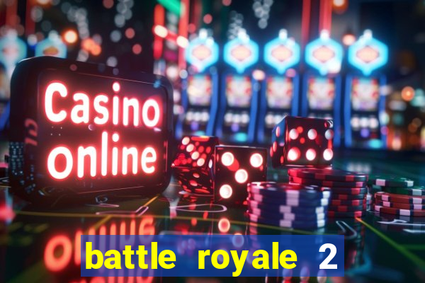 battle royale 2 filme completo dublado