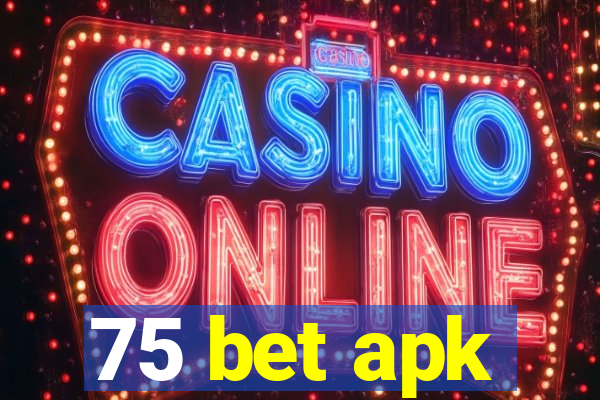 75 bet apk
