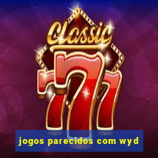 jogos parecidos com wyd
