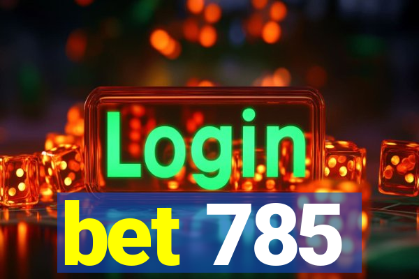 bet 785