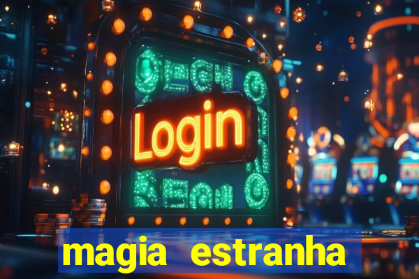 magia estranha filme completo dublado google drive