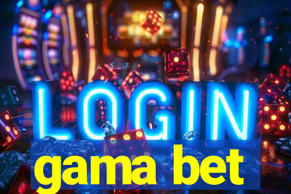 gama bet