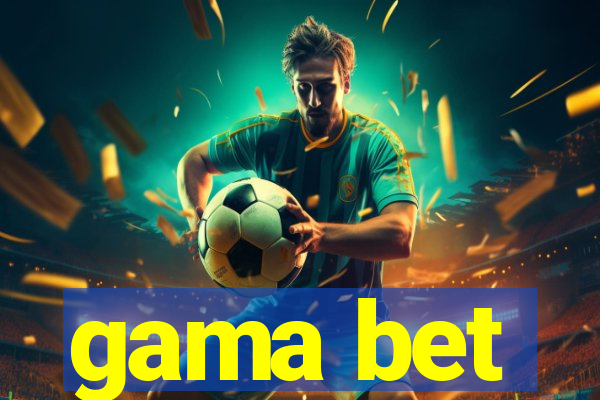 gama bet