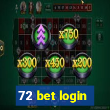 72 bet login