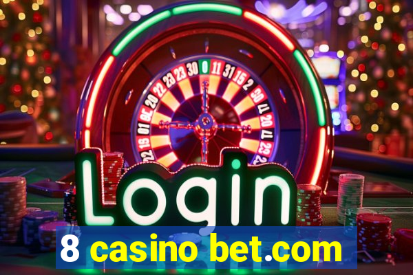 8 casino bet.com
