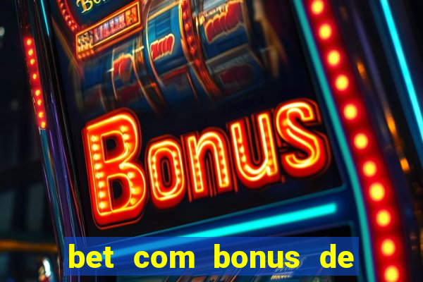 bet com bonus de cadastro sem deposito