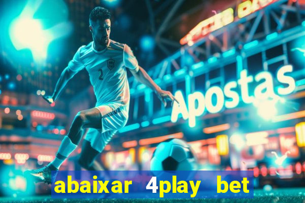 abaixar 4play bet baixar app