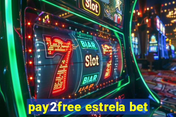 pay2free estrela bet