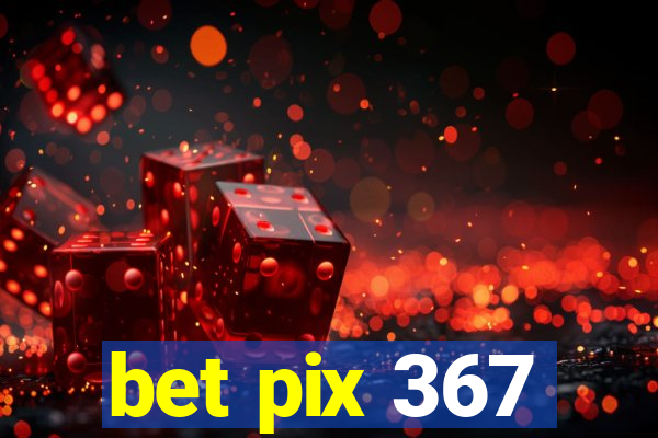 bet pix 367