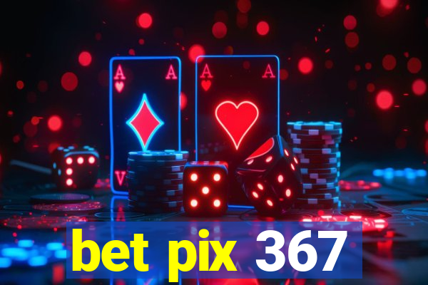 bet pix 367