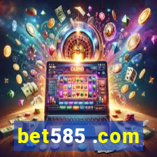 bet585 .com