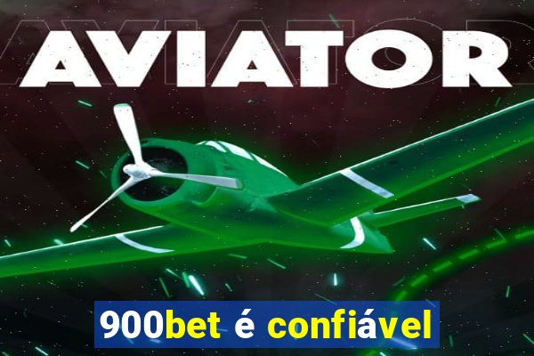900bet é confiável