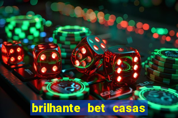 brilhante bet casas de apostas