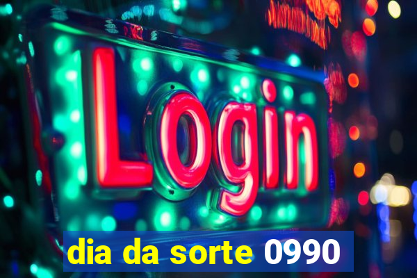 dia da sorte 0990