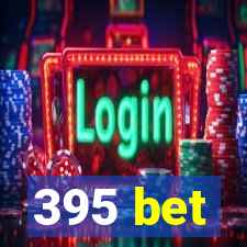 395 bet