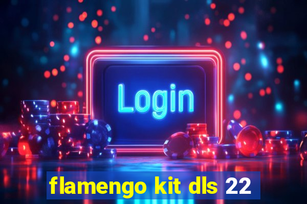 flamengo kit dls 22