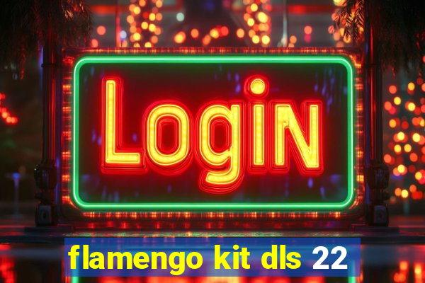 flamengo kit dls 22