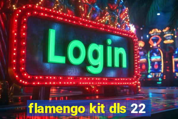 flamengo kit dls 22
