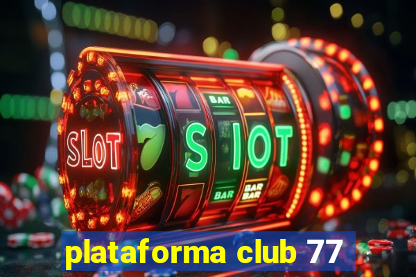 plataforma club 77