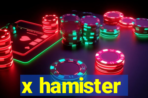 x hamister