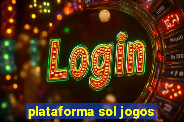 plataforma sol jogos