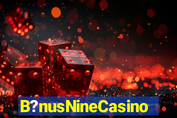 B?nusNineCasino