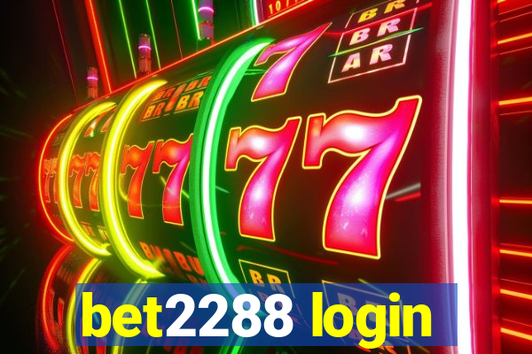 bet2288 login